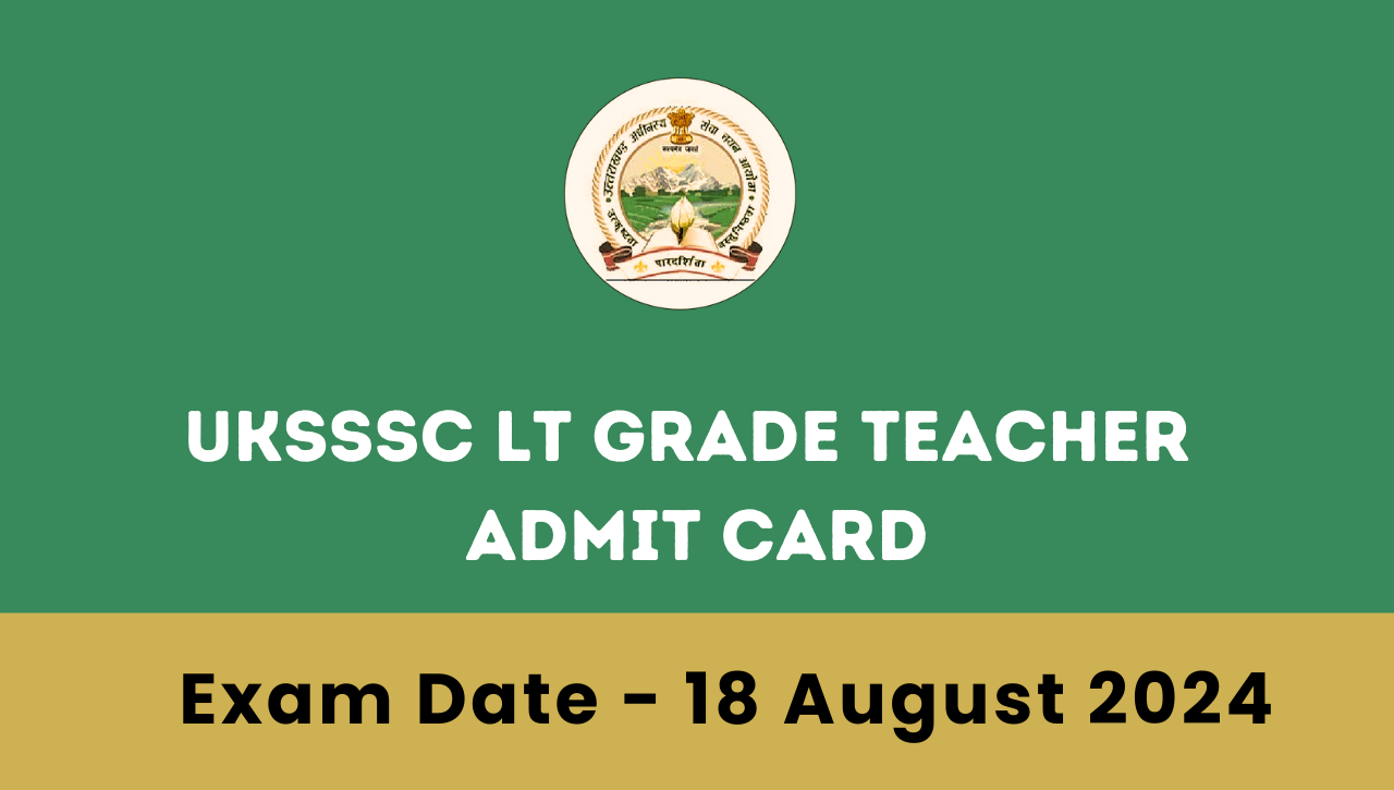 UKSSSC LT Grade Teacher Admit Card